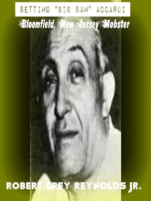 cover image of Settimo "Big Sam" Accardi Bloomfield, New Jersey Mobster